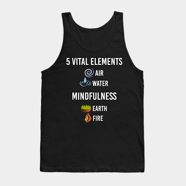 5 Elements Mindfulness Mindful Peace Peaceful Zen Yoga Tank Top by symptomovertake